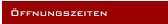 Öffnungszeiten